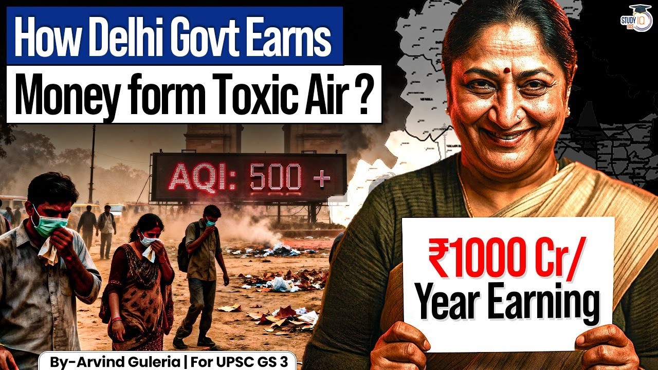 Delhi In Danger: How Delhi Government PROFITS from Air Pollution? | Complete Analysis | StudyIQ IAS
