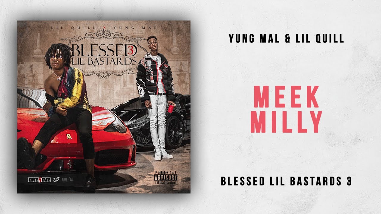 Yung Mal & Lil Quill - Meek Milly (Blessed Lil Bastards 3)