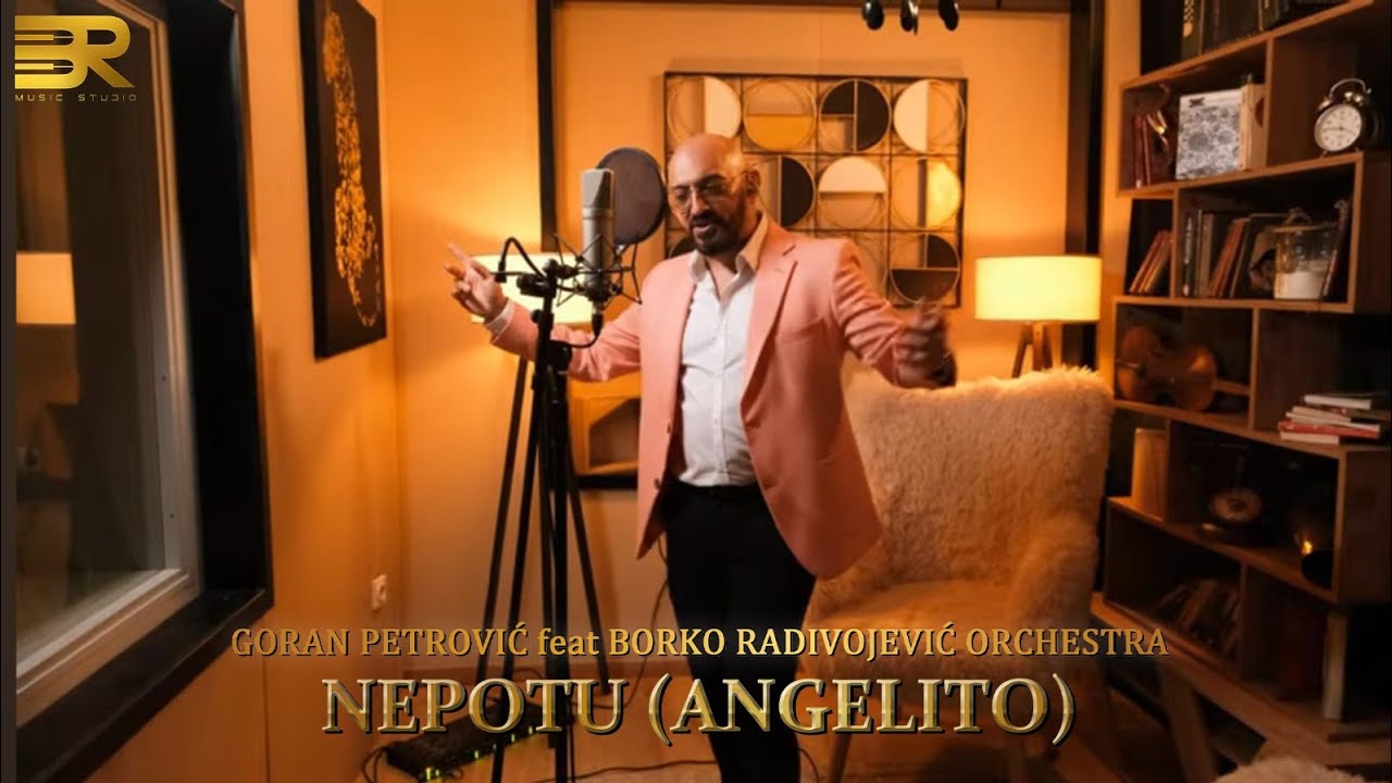Goran Petrović & Borko Radivojević - Nepotu (Angelito) 🎶