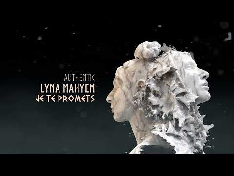 Lyna Mahyem – Je te promets [Audio officiel – Album Authentic]