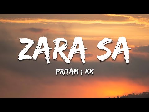 Pritam ; KK - Zara Sa (Lyrics)