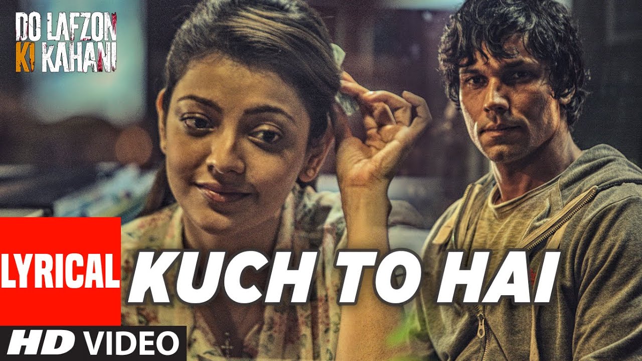 Kuch To Hai Lyrical Video Song | Do Lafzon Ki Kahani 🎶 | Randeep Hooda & Kajal Aggarwal