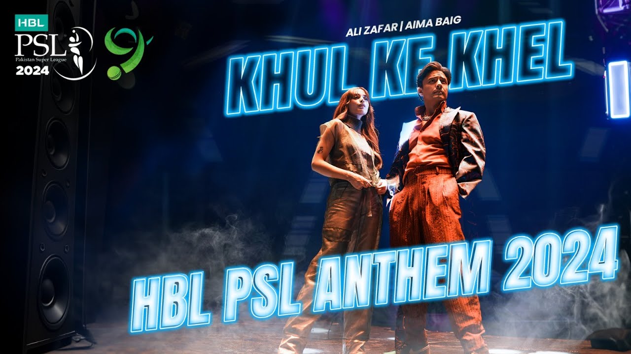 HBL PSL 2024 Official Anthem | Khul Ke Khel 🎶 | Ali Zafar & Aima Baig