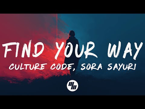 Culture Code - Find Your Way (Lyrics) feat. Sora Sayuri