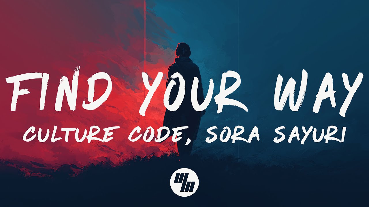 Culture Code ft. Sora Sayuri – Find Your Way 🎶 | Lyrics & Lyric Video