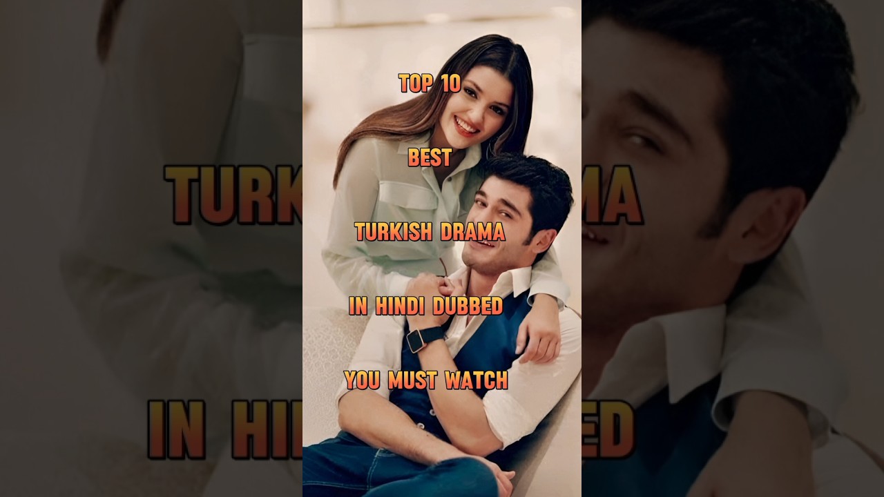 Top 10 Must-Watch Turkish Dramas in Hindi Dubbed π¬