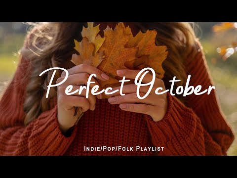Perfect October Vibes 🍂 Morning Music for a Positive Day | Best Indie/Pop/Folk/Acoustic Playlist