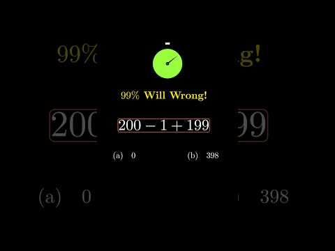 Test Your Math Skills: 200 - 1 + 199 | Quizz