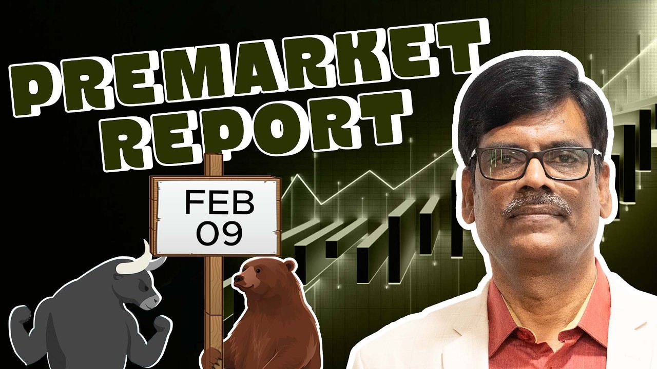 Pre-Market Report 09-Feb-2026 📈