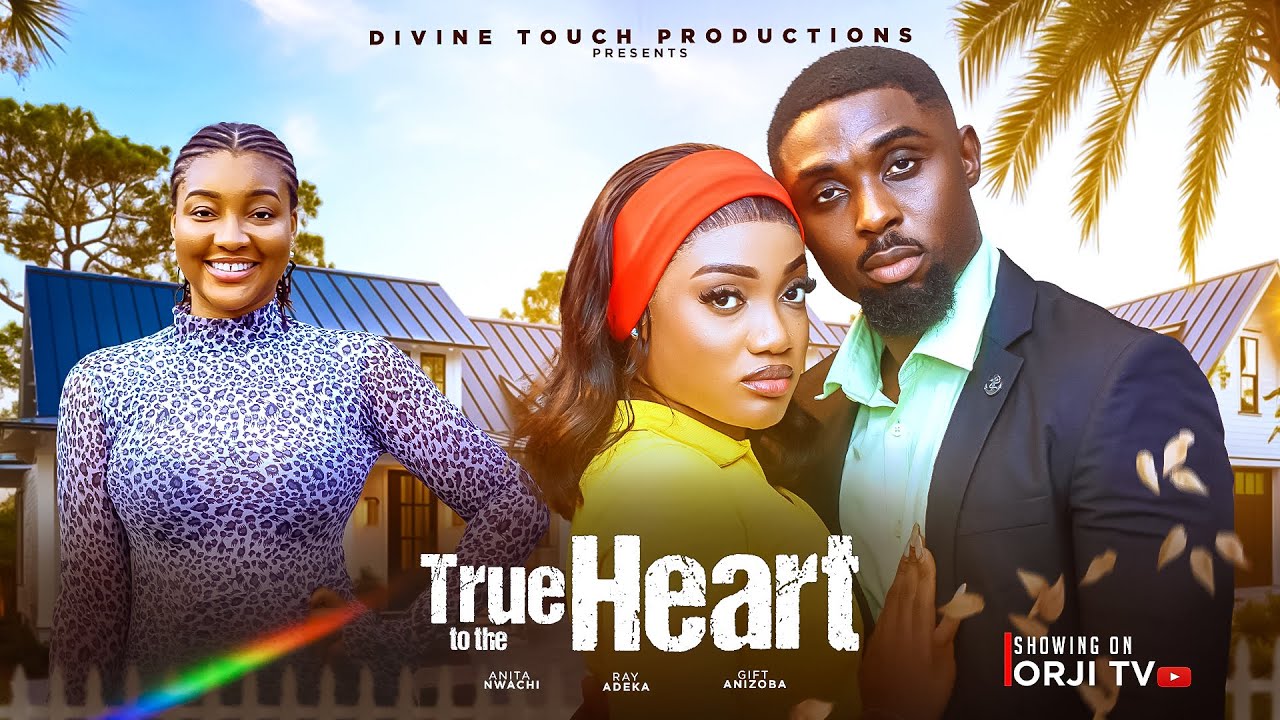 TRUE TO THE HEART ❤️ - Ray Adeka & Anita Nwachi's Nigerian Movie 2025