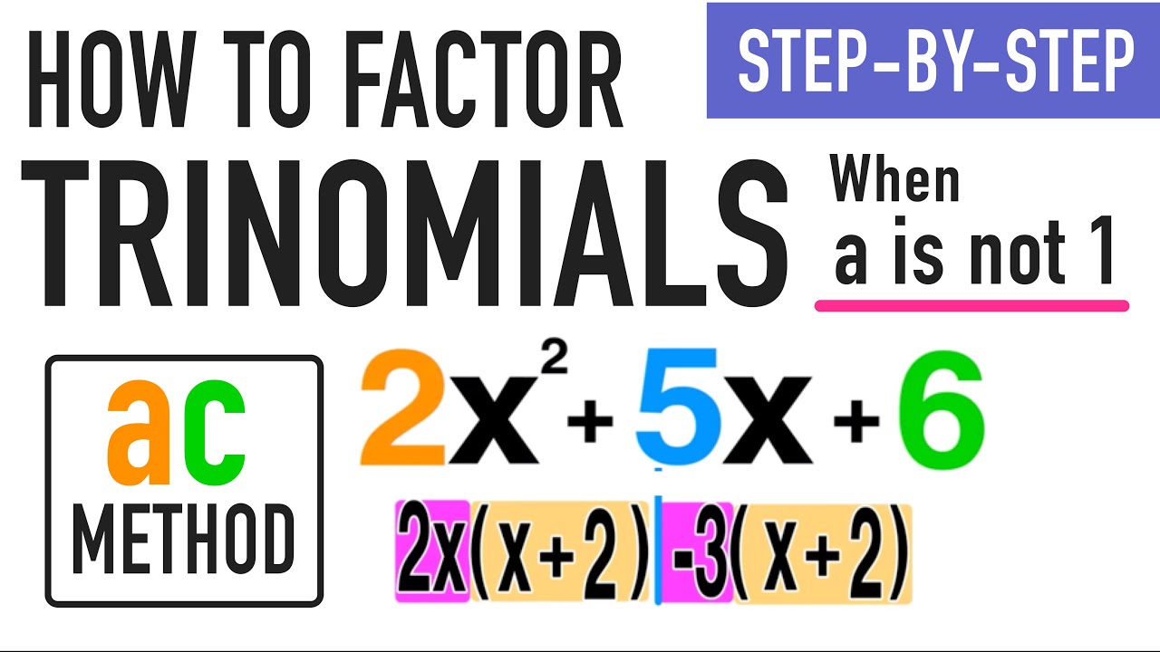 Factoring Trinomials with Leading Coefficient Not Equal to 1: AC Method Explained