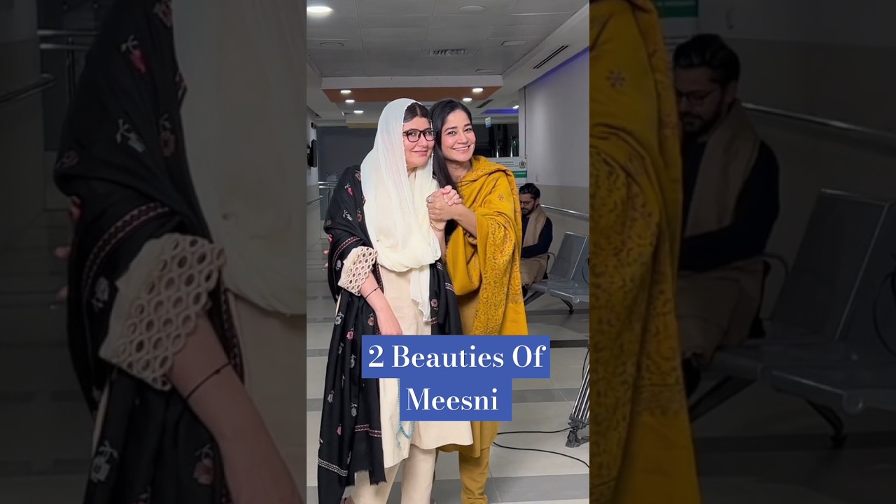 2 Meet the Stunning Duo of Meesni: Najiba Faiz & Faiza Gillani ✨