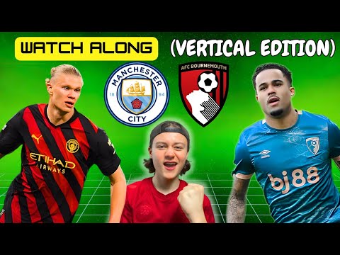 (Vertical) MANCHESTER CITY - BOURNEMOUTH | PREMIER LEAGUE | Watch Along