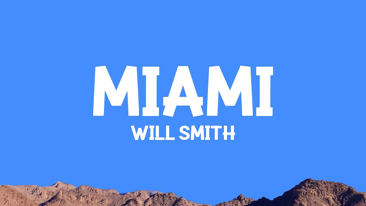 Will Smith - Miami Lyrics 🎶