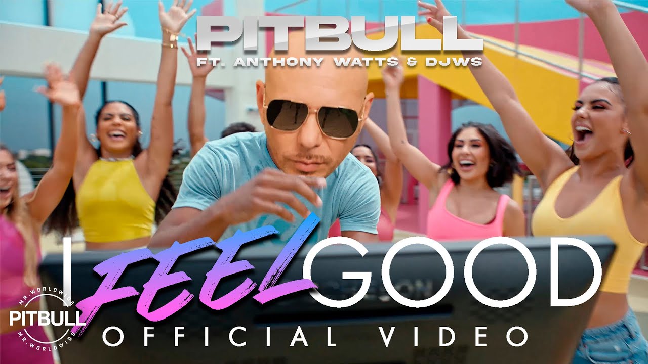 Pitbull ft. Anthony Watts & DJWS - I Feel Good 🎶
