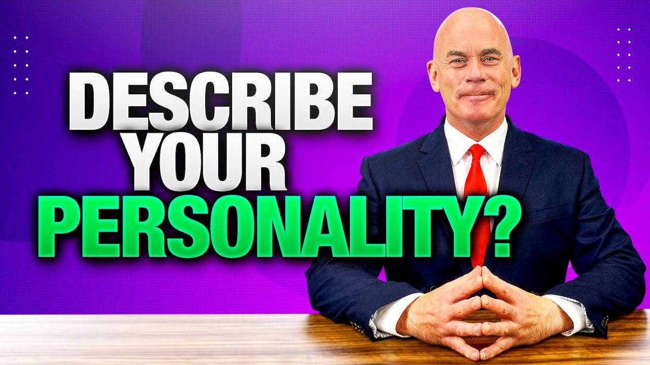 How to Answer 'Describe Your Personality' in Interviews