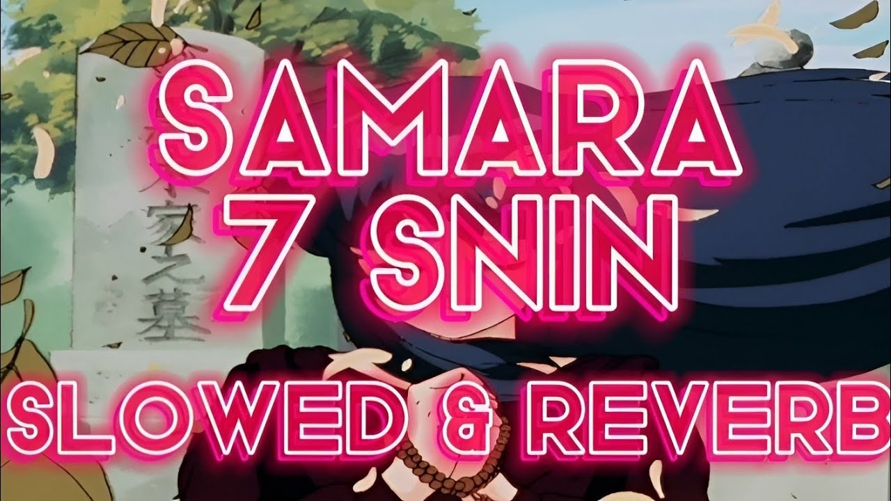 Samara Riahi - 7 Snin (Slowed & Reverb) ๐