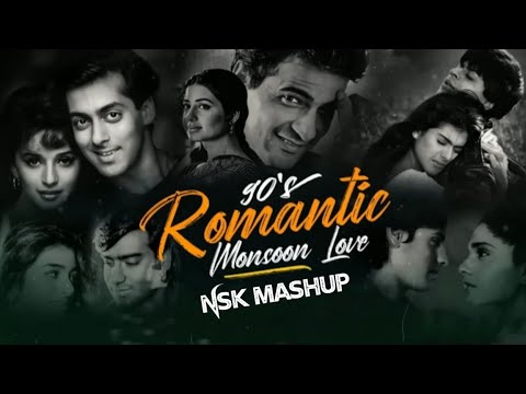 90s Romantic Monsoon Love Mashup | NSK Mashup | 90s Hits Hindi Song 90s Love Song |Best of 90s Love