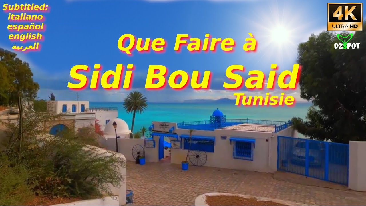 Top 10 des Lieux à Découvrir à Sidi Bou Said en Tunisie - Vidéo de Voyage en 4K