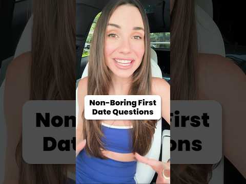 Non-Boring First Date Questions