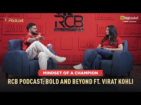 Mindset of a Champion ft. Virat Kohli | RCB Podcast: Bold and Beyond | IPL 2025