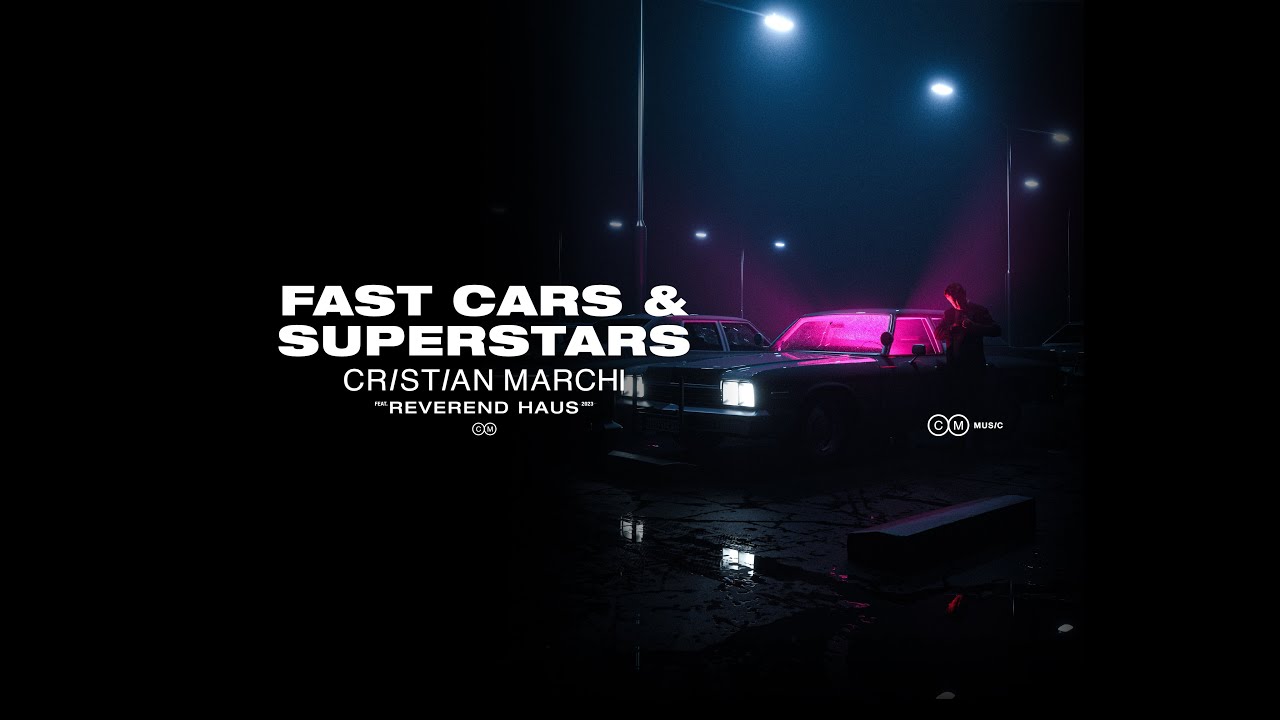 Cristian Marchi & Reverend Haus - Fast Cars & Superstars ๐