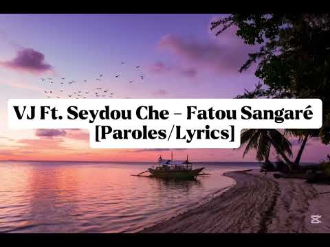 VJ Ft. Seydou Che - Fatou Sangaré [Paroles/Lyrics]