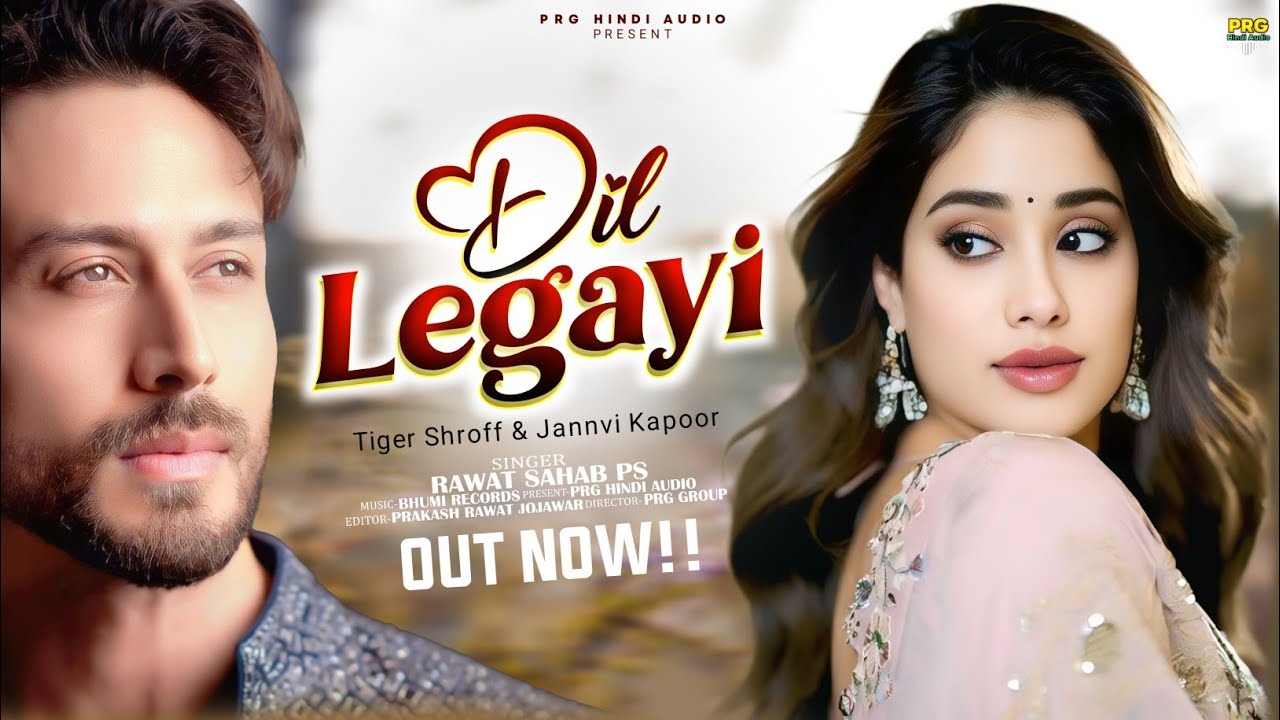 🎶 New Romantic Hit 2025: Dil Legayi | Tiger Shroff & Jannvi Kapoor