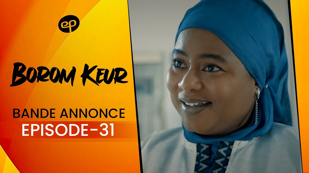 BOROM KEUR Saison 1 Épisode 31 : Bande-Annonce | Secrets et Conflits Familiaux ⚔️