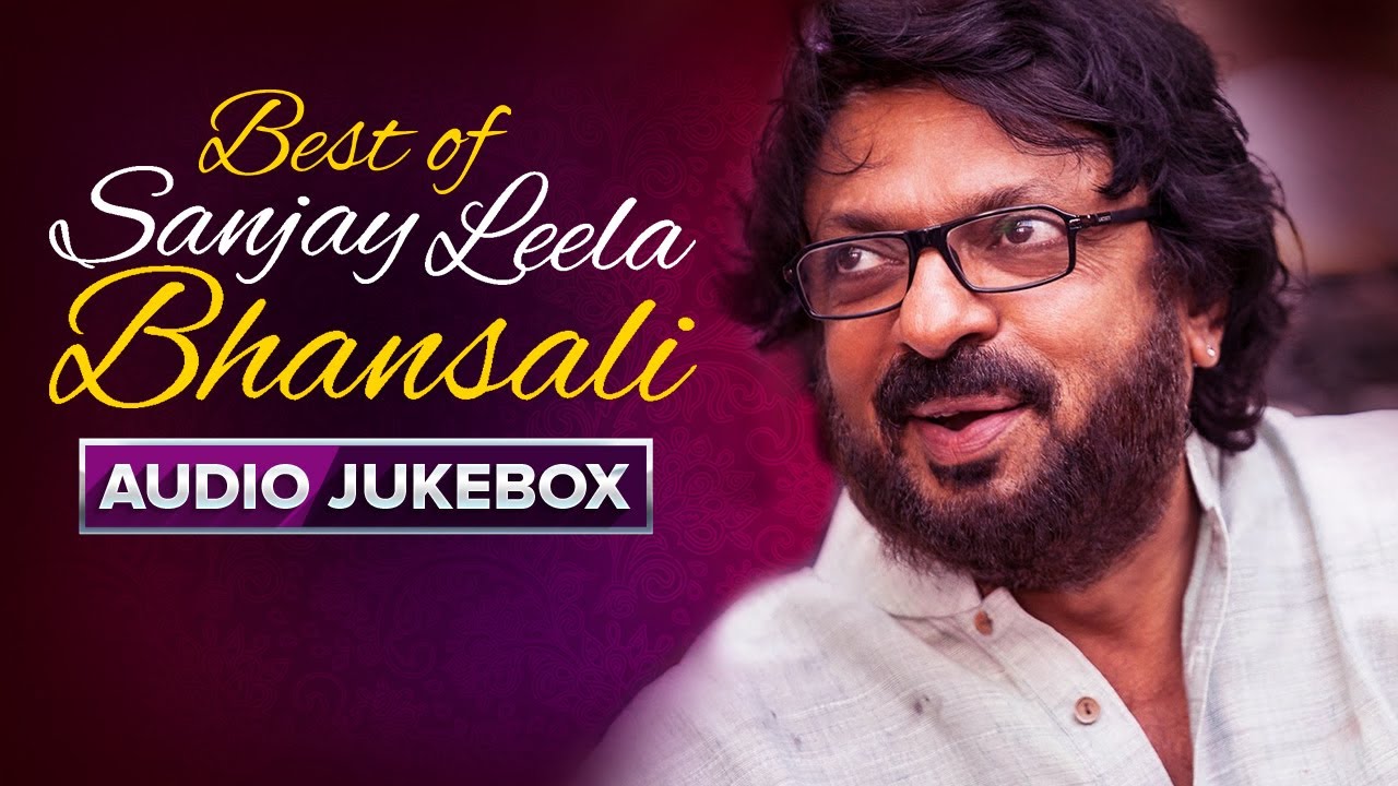 Best of Sanjay Leela Bhansali | Audio Jukebox