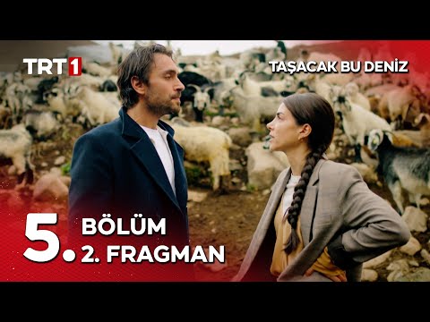 Taşacak Bu Deniz 5. Bölüm 2. Fragmanı Yayında