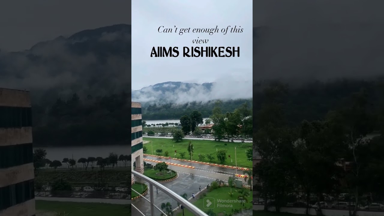 AIIMS Rishikesh: Weather & Campus Beauty ☁️❤️