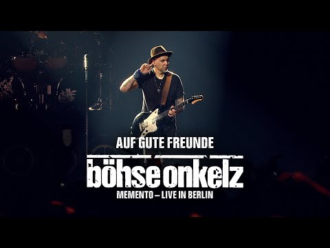 Böhse Onkelz - Auf gute Freunde (Memento - Live in Berlin)
