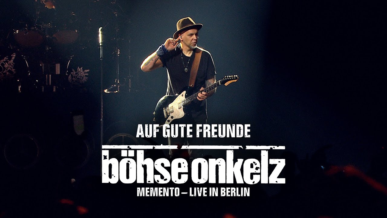 Böhse Onkelz - Auf gute Freunde (Live Berlin) 🎸