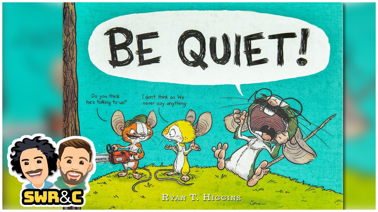 Kids Read Aloud: Be Quiet! by Ryan T. Higgins 📚