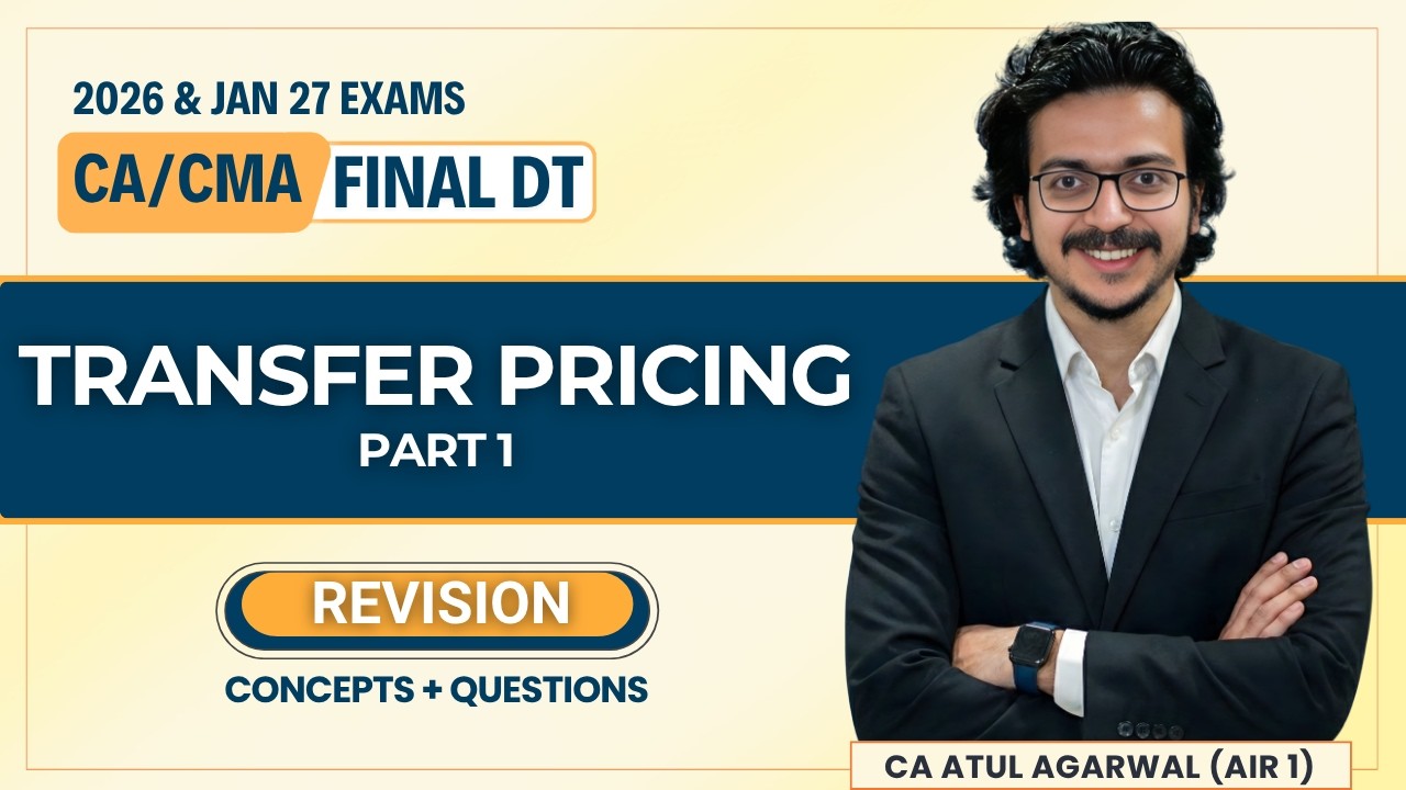 TRANSFER PRICING | CA/CMA Final DT & International Tax Revision May/Nov 2025 | CA Atul Agarwal AIR 1