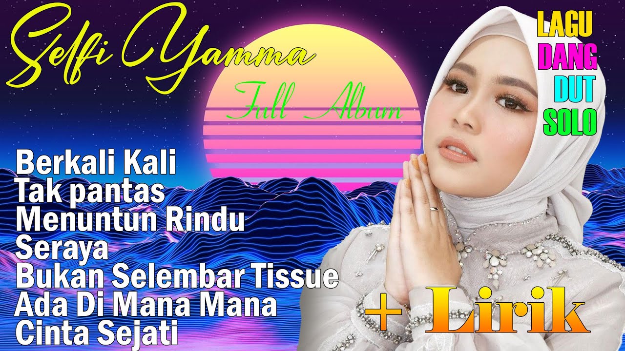 Selfi Yamma Full Dangdut Album 🎶 | Berkali Kali & More