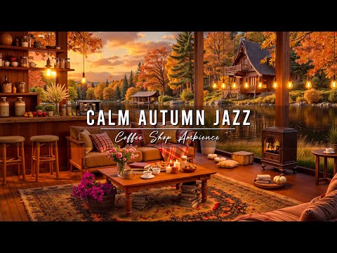 Calm Autumn Morning at Cozy Coffee Shop Ambience 🍂 Smooth Jazz Instrumental Music for Relaxing, Work