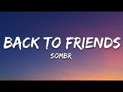 sombr - back to friends (Lyrics)