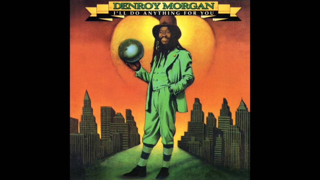 Denroy Morgan - I'll Do Anything For You 🎶