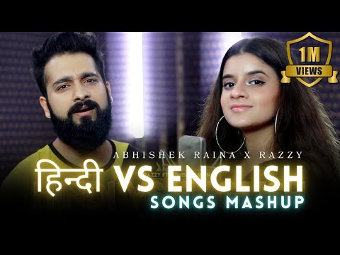 Hindi Vs English Songs Mashup | Abhishek Raina | Razzy | Bollywood Vs Hollywood Songs Mashup
