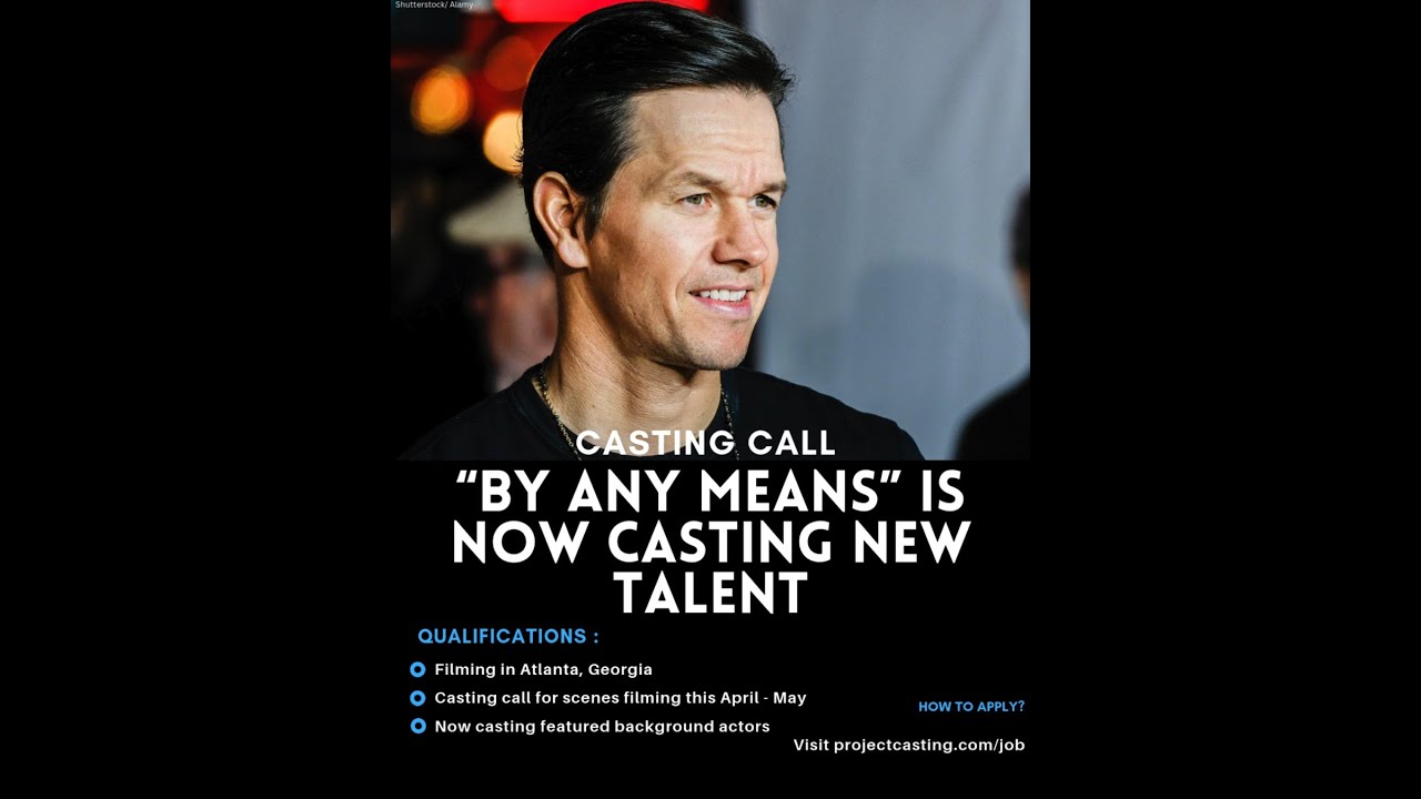 Casting Call for ‘By Any Means’ with Mark Wahlberg 🎬
