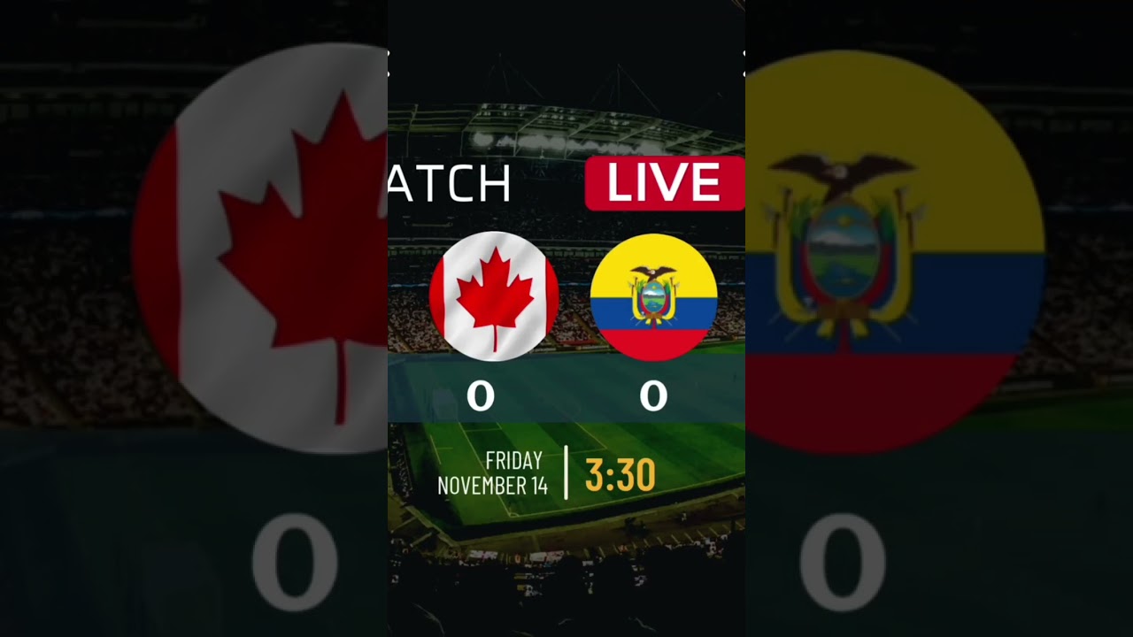 Live Score Update: Canada vs Ecuador 0-0 at Half-Time ⚽