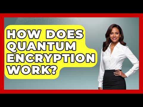 How Does Quantum Encryption Work? - Quantum Tech Explained