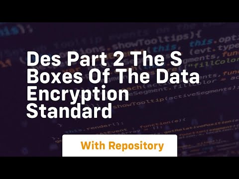 Des part 2 the s boxes of the data encryption standard