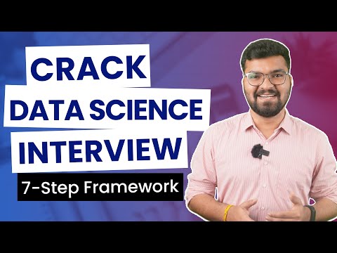 How to Crack Data Science Interviews | 7-Step Framework