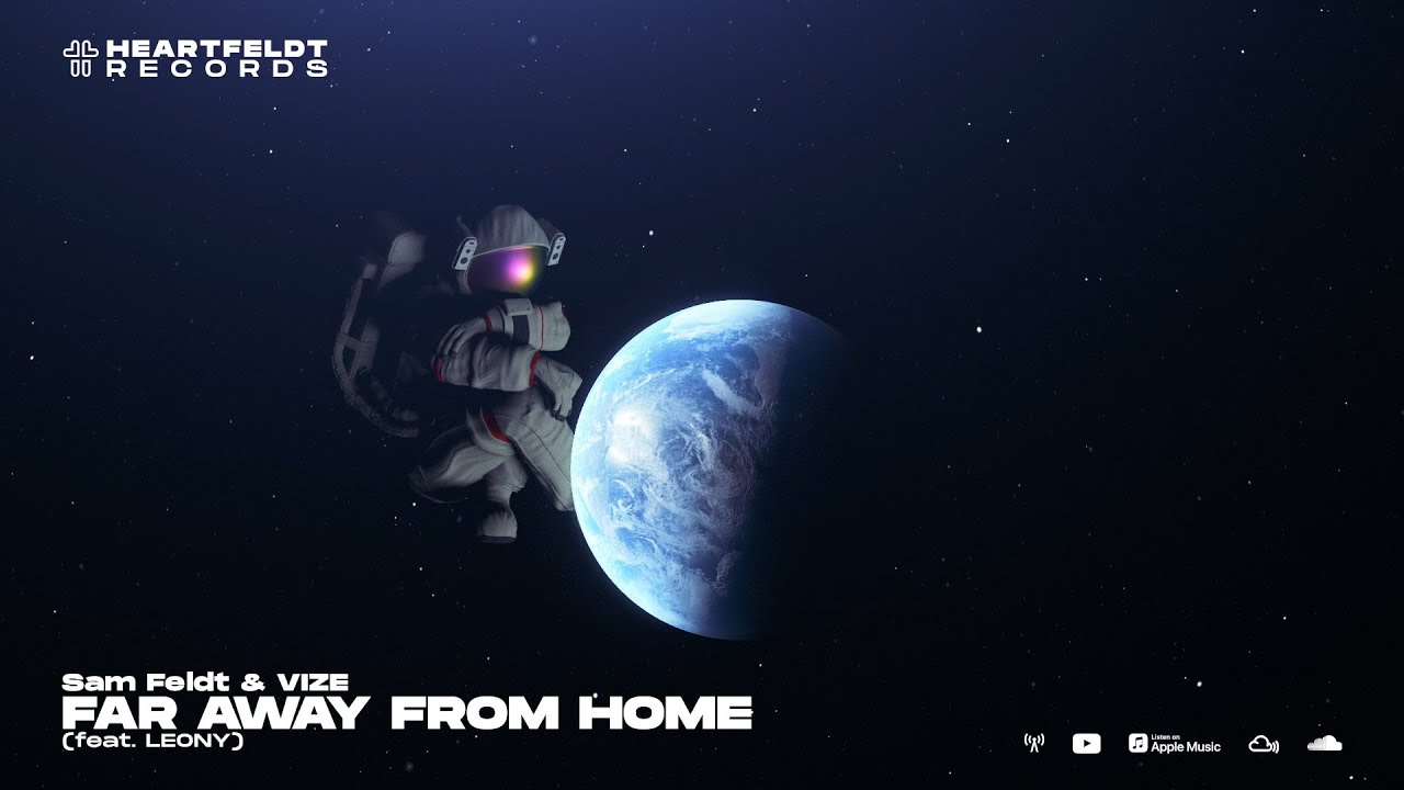 Sam Feldt & VIZE - Far Away From Home (feat. Leony)