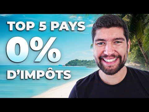 💸 LES MEILLEURS PAYS POUR S’EXPATRIER ET NE PLUS PAYER D’IMPÔTS