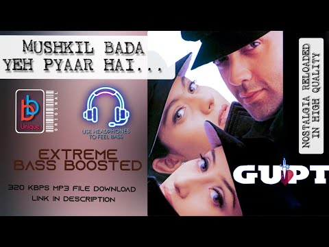 Mushkil bada.. Yeh pyaar hai.. [ BASS BOOSTED] | Gupt | use 🎧 to get feel | extra bass added