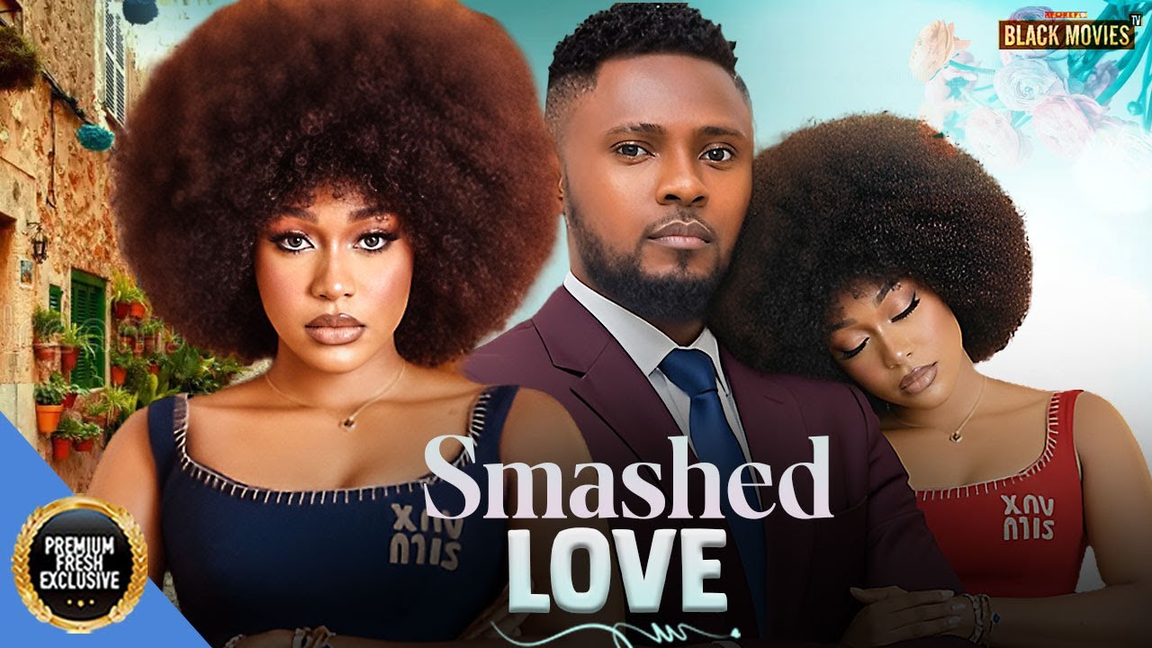 Smashed Love 💔 - Uche Montana & Maurice Sam's Heartwarming Nigerian Movie 2025